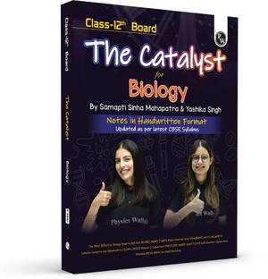 PW Class 12 Board The Catalyst For Biology Practice Qs Booklet  - PW Class 12 Board The Catalyst For Biology with Most Relevant Practice Questions Booklet By Samapti Mam & Yashika Mam For 2026 Exam