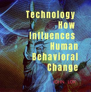 Technology How Influences Human Behavioral Change