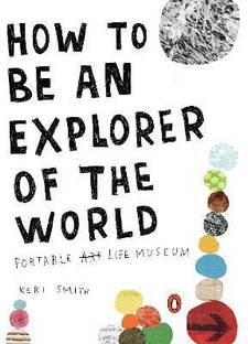 How To Be An Explorer Of The World