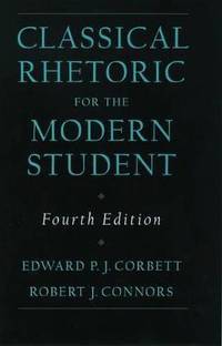 Classical Rhetoric for the Modern Student