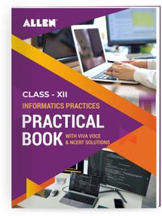 Informatics Practices Practicals & NCERT Solutions for Class 12 by ALLEN