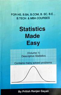STATISTICS MADE EASY ( Volume I ) Descriptive Statistics