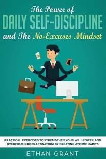 The Power of Daily Self-Discipline and The No-Excuses Mindset