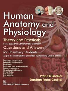 Human Anatomy and Physiology | Theory and Practicals | Questions and Answers for Pharmacy Students - 2025 | Course Codes BP 101T, BP 107P, BP 201T and BP 207P - 2025