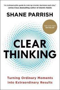 Clear Thinking  - Clear Thinking (Hardcover, Parrish Shane)