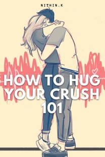 How to hug your crush 101