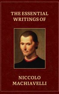 The Essential writings of Machiavelli