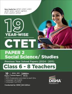 Disha 19 Year-wise CTET Paper 2 (Social Science/ Studies) Previous Year Solved Papers (2024 - 2011) - Class 6 - 8 Teachers - 6th English Edition | Central Teacher Eligibility Test PYQs Question Bank
