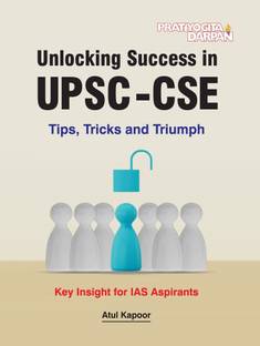 Unlocking Success in UPSC-CSE Tips, Tricks and Triumph Key Insight for IAS Aspirants
