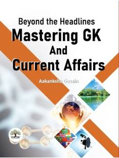 Beyond the Headlines Mastering GK and Current Affairs