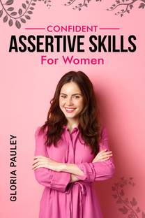 CONFIDENT ASSERTIVE SKILLS FOR WOMEN