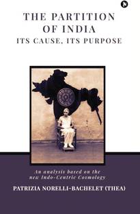 The Partition of India  - Its Cause, its Purpose