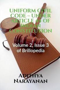 Uniform Civil Code - Under Article 44 of Indian Constitution  - Volume 2, Issue 3 of Brillopedia