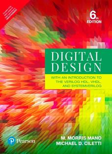 Digital Design: With an Introduction to the Verilog HDL, VHDL, and System Verilog, 6e  - Digital Design 6th Edition By M MORRIS