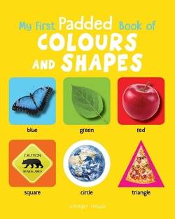 My First Padded Book of Colours and Shapes  - By Miss & Chief