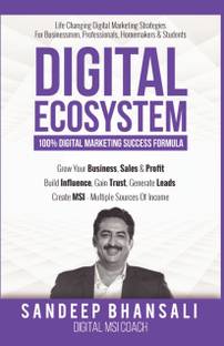 Digital Ecosystem - 100% Digital Marketing Success Formula  - Grow Your Business, Sales & Profit. Build Influence, Gain Trust & Generate Leads. Create MSI - Multiple Sources Of Income