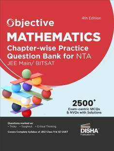 Objective Mathematics Chapter-Wise Practice Question Bank for Nta Jee Main/ Bitsat MCQS & Nvqs Based on Main Previous Year Questions Pyqs | Useful for Cbse 11/ 12 & Cuet