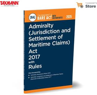 Taxmann's Admiralty (Jurisdiction and Settlement of Maritime Claims) Act 2017 with Rules [Bare Act with Section Notes] – Complete | Updated Text of the Act with Allied Rules | Expert Notes