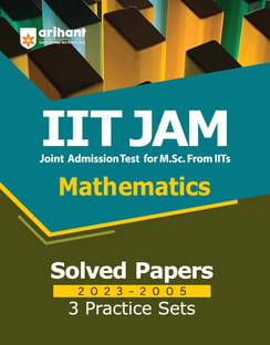 IIT JAM Mathematics Solved Papers (2023-2005) and 3 Practice Sets