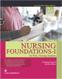 Nursing Foundation -1 for BSC Nursing Students by Celestina Francis