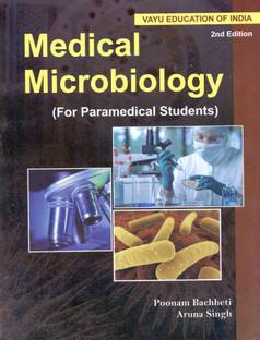 Medical Microbiology (For Paramedical Students ) 2nd Edition 2017  - Medical Microbiology (For Paramedical Students ) 2nd Edition 2017 (Paperback, Poonam)