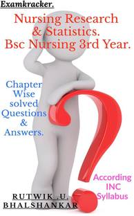 Nursing Research & Statistics Bsc Nursing 3rd Year  - Chapter Wise Solved Questions And Answers