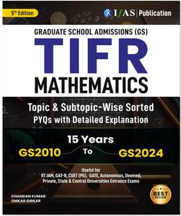 TIFR Mathematics Book  - Previous Year Questions Papers (PYQ) Book with Solutions (2010-2024) - Topic & Subtopic wise sorted PYQ Book for IIT JAM, GAT B, CUET PG Exams | Best Book for TIFR Mathematics Exam | Useful For MSc Mathematics Entrance Exam- IFAS Publications
