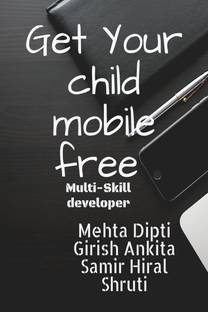 Get your child mobile free  - 2 to 15 yrs