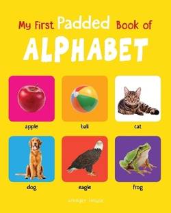 My First Padded Book of Alphabet  - By Miss & Chief
