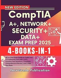 COMPTIA A+, NETWORK+, SECURITY+, DATA+ EXAM PREP 2025
