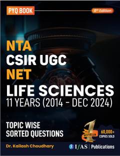 CSIR UGC NET/JRF Life Science Topic Wise Sorted Questions  - Previous Year Sorted Questions Paper (2014 - Dec 2024) | Unit Wise | 11 Years PYQs with Answer Key | Best PYQ Book for CSIR UGC NET, GATE, DBT, ICMR Exams | IFAS Publications