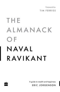The Almanack Of Naval Ravikant  - The Almanack Of Naval Ravikant (Paperback, Jorgenson Eric)