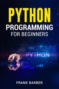 PYTHON PROGRAMMING FOR BEGINNERS