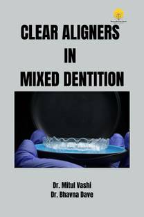 CLEAR ALIGNERS IN MIXED DENTITION