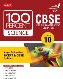 MTG 100 Percent Science For Class 10 CBSE Board Exam 2024-25 | Chapter-Wise Self-evaluation Test, Theory, Diagrams & Practical Available All in One Book | As Per Rationalised NCERT & CBSE Syllabus