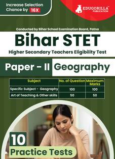 Bihar Stet Paper - 2 Geography  - 2024 | Higher Secondary (Class 11 & 12) - Bihar School Examination Board (BSEB) - 10 Practice Tests with Free Access To Online Tests