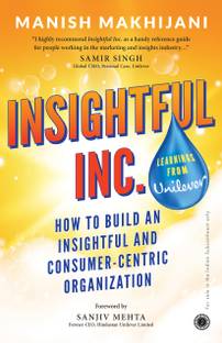 Insightful Inc.: How to Build an Insightful and Consumer-centric Organization
