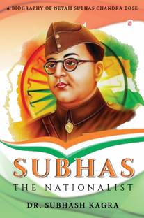 A Boigraphy of Neta Ji Subhas Chandra Bose Subhas the Nationalist