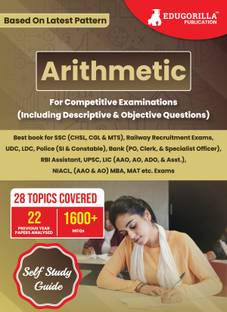 Arithmetic : Self Study Guide Book  - with 28 Topics Covered (1600+ MCQs in Practice Tests) - Useful for SSC, Railway, UDC, LDC, Police, Bank, UPSC, MBA, MAT and other Competitive Exams