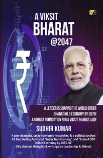 A VIKSIT BHARAT @2047: A Leader Is Shaping The World Order Bharat No.1 Economy by 2075! A robust foundation for a Viksit Bharat laid!