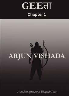 Geeता Chapter 1 : Arjun Vishada  - A modern approach to Bhagvad Geeta