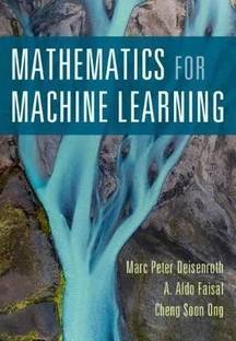 Mathematics for Machine Learning  - Mathematics Behind Machine Learning Algorithms