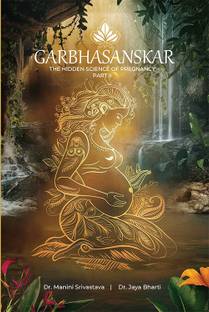 GARBHA SANSKAR THE HIDDEN SCIENCE OF PREGNANCY PART-II
