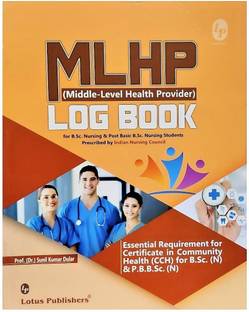 M.L.H.P LOG BOOK FOR BSC & Pb.BSC NURSING STUDENTS -(MIDDLE LEVEL HEALTH PROVIDER)
