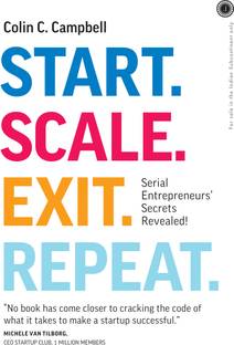 Start. Scale. Exit. Repeat: Serial Entrepreneurs Secrets Revealed!