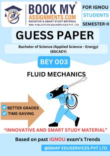 IGNOU BEY 003 Fluid Mechanics | Bachelor of Science (Applied Science - Energy) Guess Paper Book | 50–60 Pages | Printed on 80 GSM White Paper | Exam Focused
