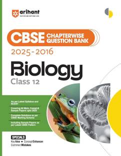 Arihant CBSE Chapterwise Question Bank 2025 2016 for Class 12 Biology Latest Syllabus Includes Solved Papers, Sample Papers, and CBSE Marking Scheme
