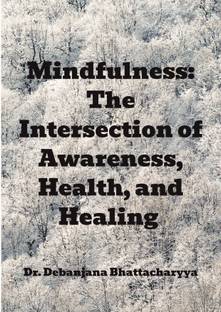 Mindfulness: The Intersection of Awareness, Health, and Healing