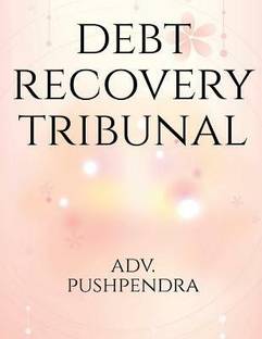 Debt Recovery Tribunals