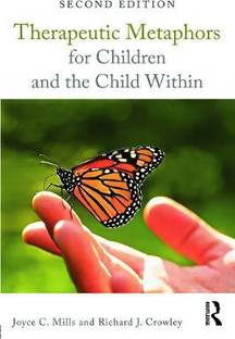 Therapeutic Metaphors for Children and the Child Within